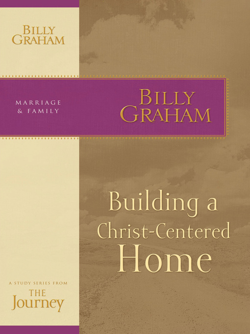 Title details for Building a Christ-Centered Home by Billy Graham - Available